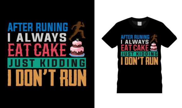 After Running I Always Eat Cake T Shirt Review