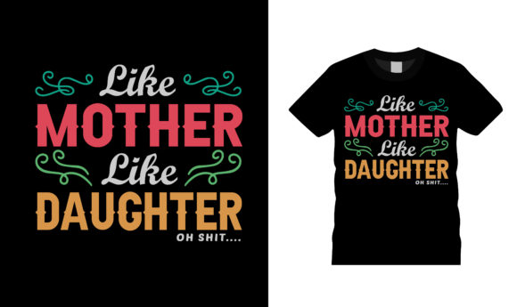 Like Mother Like Daughter T Shirt Design Review