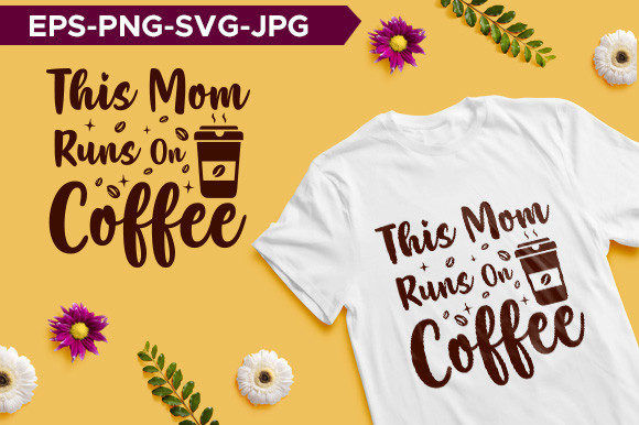 This Mom Runs Coffee Typography T-shirt