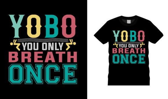 YOBO You Only Breath Once T Shirt Design Review